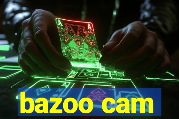 bazoo cam